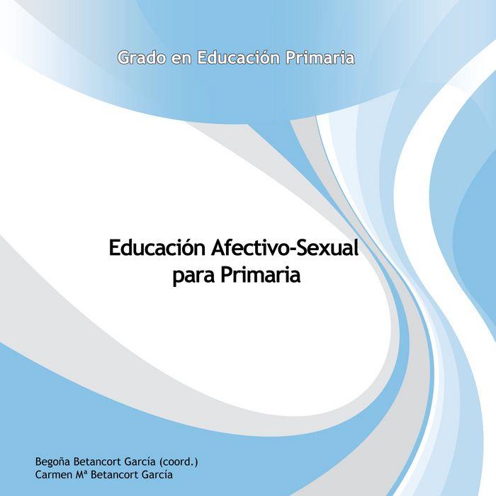 EDUCACIÓN AFECTIVO-SEXUAL PARA PRIMARIA | 9788490422243 | BETANCORT GARCÍA, CARMEN MARIA