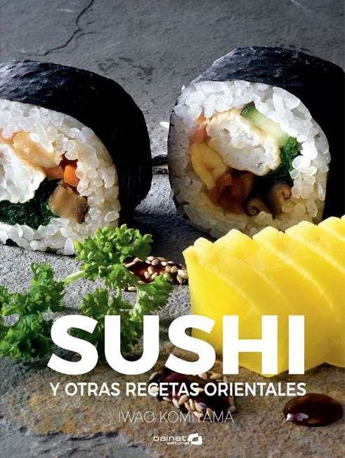 SUSHI Y OTRAS RECETAS ORIENTALES | 9788494686337 | KOMIYAMA, IWAO