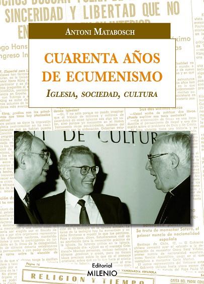 CUARENTA AÑOS DE ECUMENISMO | 9788497432917 | MATABOSCH, ANTONI