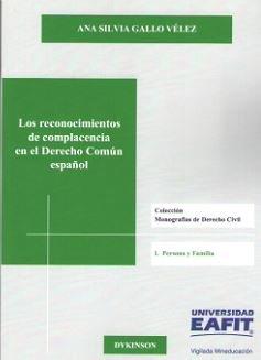 RECONOCIMIENTOS DE COMPLACENCIA EN EL DERECHO COMÚN ESPAÑOL, LOS | 9788491481898 | GALLO VÉLEZ, ANA SILVIA