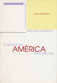 ESPAÑOL DE AMERICA EN SU HISTORIA, EL | 9788484480945 | RIVAROLA RUBIO, JOSÉ LUIS