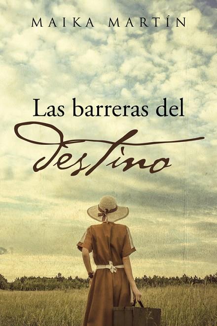 BARRERAS DEL DESTINO, LAS | 9788491122654 | MARTÍN, MAIKA