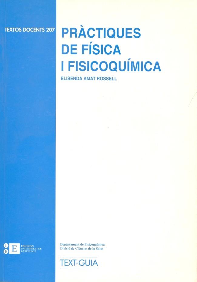 PRÀCTIQUES DE FÍSICA I FISICOQUÍMICA | 9788483382172 | AMAT ROSSELL, ELISENDA