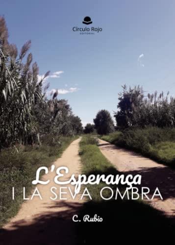 ESPERANÇA I LA SEVA OMBRA, L' | 9788411754910 | RUBIO RAMOS, CARMEN