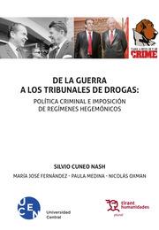 DE LA GUERRA A LOS TRIBUNALES DE DROGAS : POLÍTICA CRIMINAL E IMPOSICIÓN DE REGÍMENES HEGEMÓNICOS | 9788419376961 | FERNÁNDEZ, MARÍA JOSÉ / OXMAN, NICOLÁS / CUNEO NASH, SILVIO / MEDINA, PAULA