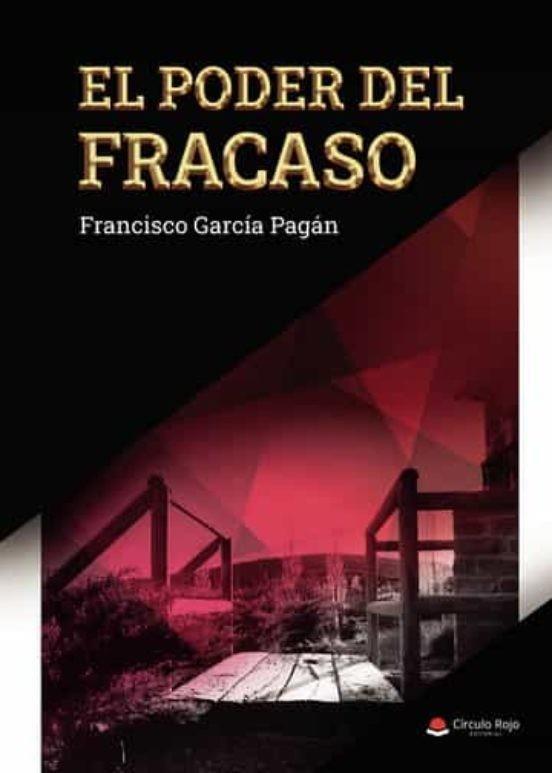 PODER DEL FRACASO, EL | 9788411598149 | GARCÍA PAGÁN, FRANCISCO