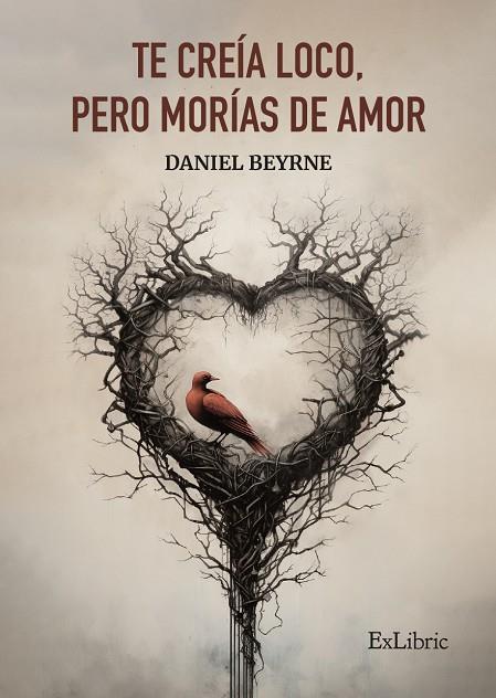 TE CREIA LOCO PERO MORIAS DE AMOR | 9788419827920 | BEYRNE, DANIEL