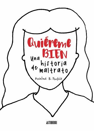 QUIEREME BIEN. UNA HISTORIA DE MALTRATO | 9788416880447 | PENFOLD, ROSALIND B.