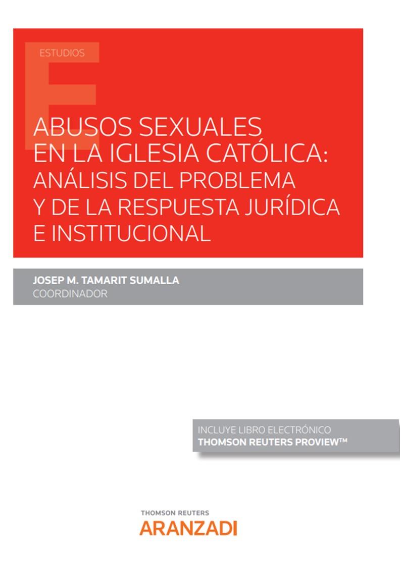 ABUSOS SEXUALES EN LA IGLESIA CATOLICA : ANALISIS DEL PROBLEMA Y DE LA RESPUESTA JURÍDICA E INSTITUCIONAL | 9788413911601 | TAMARIT SUMALLA, JOSEP M.