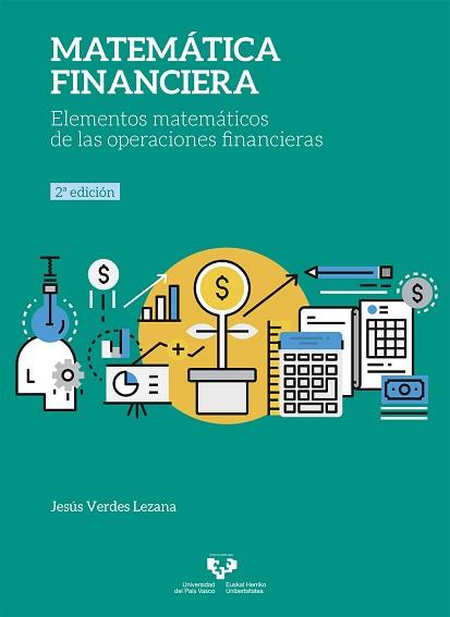 MATEMÁTICA FINANCIERA. (2ª ED.) ELEMENTOS MATEMÁTICOS DE LAS OPERACIONES FINANCIERAS | 9788490828038 | VERDES LEZANA, JESÚS
