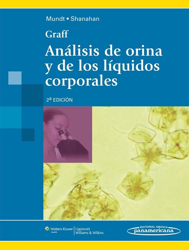 GRAFF. ANALISIS DE ORINA Y DE LOS LIQUIDOS CORPORALES | 9786077743262 | MUNDT, SHANAHAN