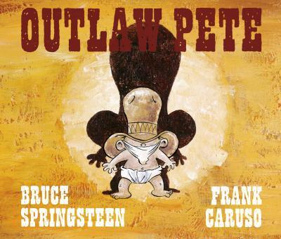OUTLAW PETE | 9788496650077 | SPRINGSTEEN, BRUCE / CARUSO, FRANK