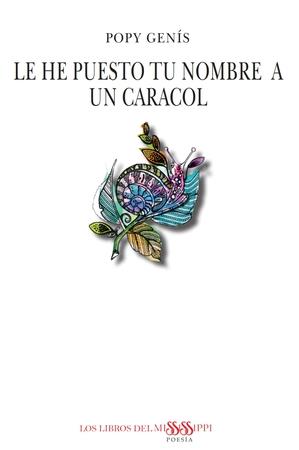 LE HE PUESTO TU NOMBRE A UN CARACOL | 9788412153613 | GENIS, POPY