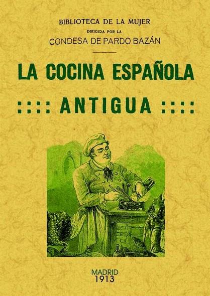 COCINA ESPAÑOLA ANTIGUA, LA | 9788490012031 | PARDO BAZÁN, EMILIA