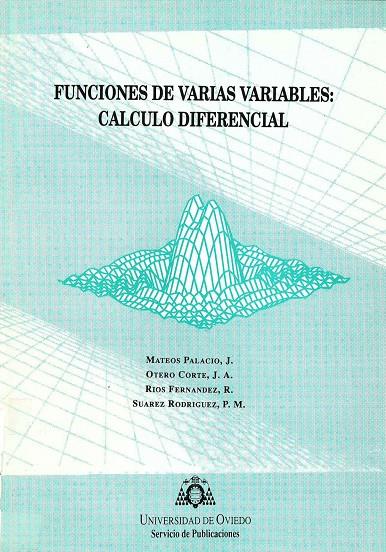 FUNCIONES DE VARIAS VARIABLES. CÁLCULO DIFERENCIAL | 9788474687507 | MATEOS PALACIO, JULIO / OTERO CORTE, J.A. / RÍOS FERNÁNDEZ, REYES