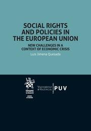 SOCIAL RIGHTS AND POLICIES IN THE EUROPEAN UNION NEW CHALLENGES IN A CONTEXT OF ECONOMIC CRISIS | 9788491196365 | JIMENA QUESADA, LUIS