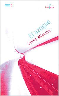 AZOGUE, EL | 9789871180318 | MIEVILLE, CHINA