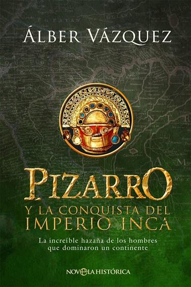 PIZARRO Y LA CONQUISTA DEL IMPERIO INCA | 9788410943520 | VAZQUEZ, ALBER