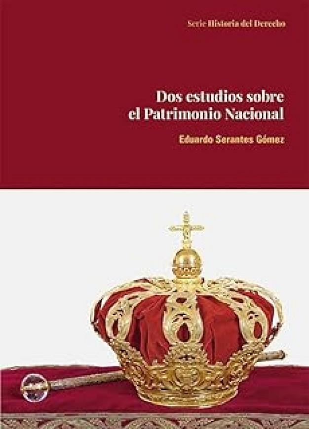 DOS ESTUDIOS SOBRE EL PATRIMONIO NACIONAL | 9791370067441 | SERANTES GOMEZ, EDUARDO