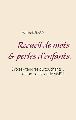 RECUEIL DE MOTS & PERLES D'ENFANTS. | 9782322202065 | MENARD, MARTINE