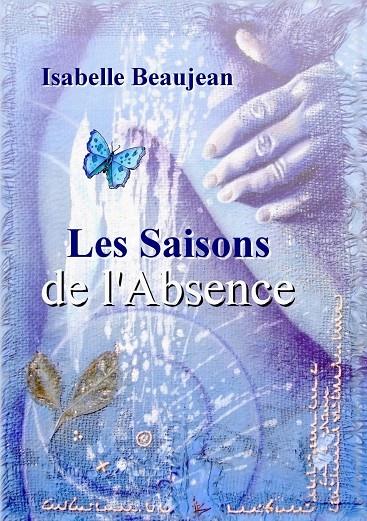 SAISONS DE L'ABSENCE, LES | 9782322092376 | BEAUJEAN, ISABELLE