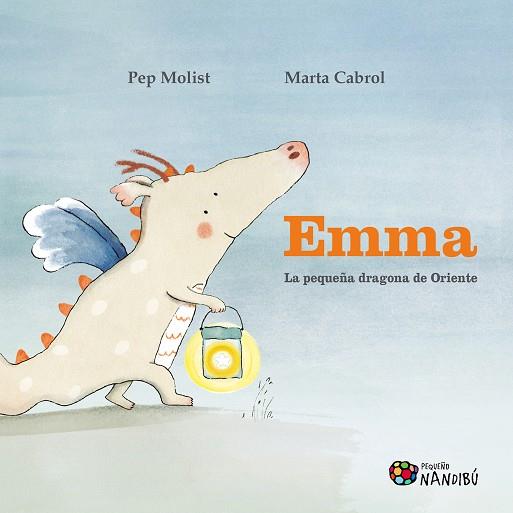 EMMA. LA PEQUEÑA DRAGONA DE ORIENTE | 9788497439756 | MOLIST, PEP
