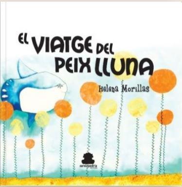 VIATGE DEL PEIX LLUNA, EL | 9788417409784 | MORILLAS RODRIGUEZ, HELENA