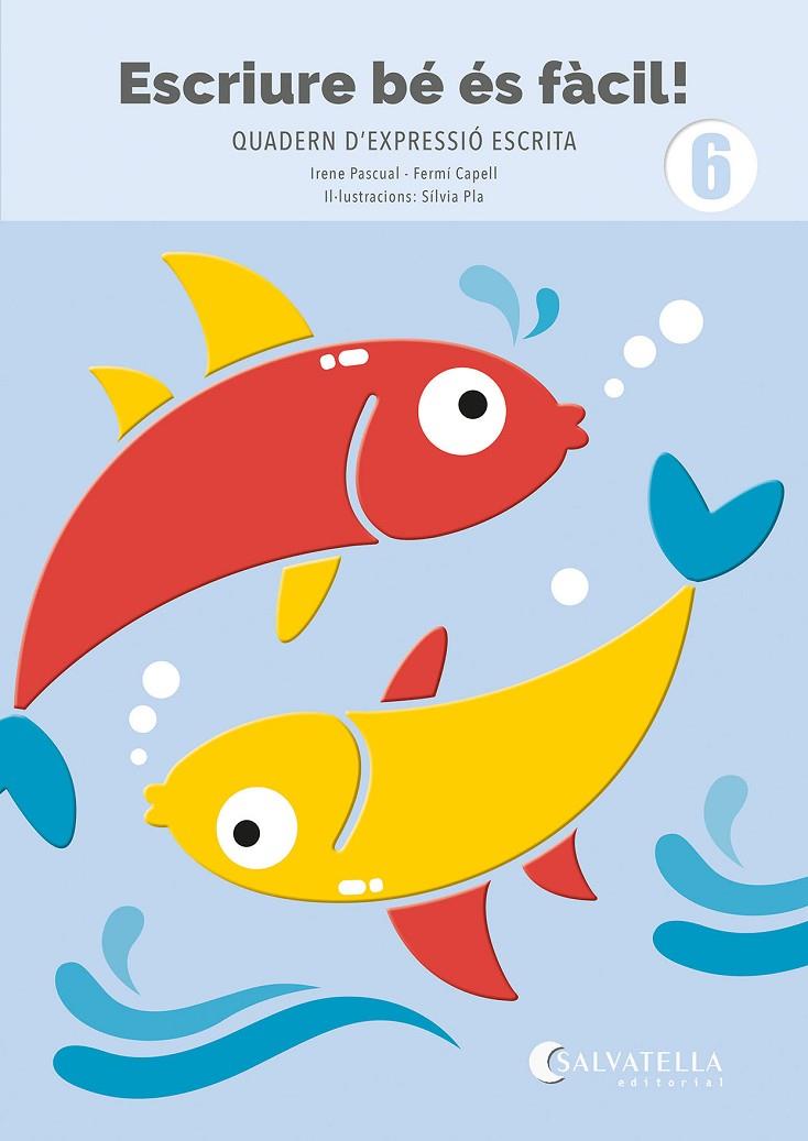 ESCRIURE BÉ ÉS FÀCIL! 6 | 9791388022012 | PASCUAL I VIDAL, IRENE / CAPELL I TOMÀS, FERMÍ