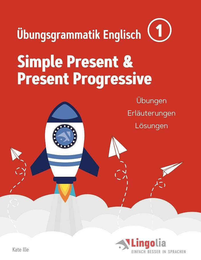 LINGOLIA ÜBUNGSGRAMMATIK ENGLISCH TEIL 1 | 9783751918701 | ILLE, KATE