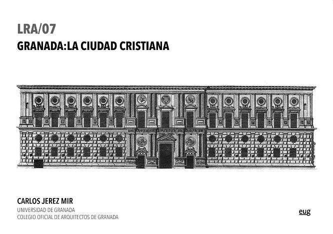 GRANADA : LA CIUDAD CRISTIANA | 9788433871893 | JEREZ MIR, CARLOS