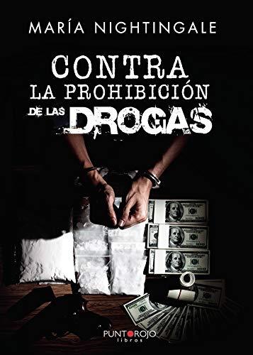 CONTRA LA PROHIBICIÓN DE LAS DROGAS | 9788418416804 | NIGHTINGALE, MARÍA