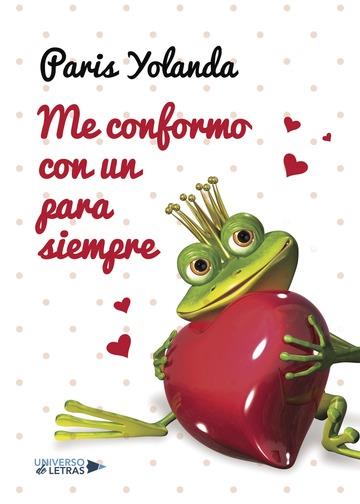 ME CONFORMO CON UN PARA SIEMPRE | 9788417274115 | YOLANDA, PARIS