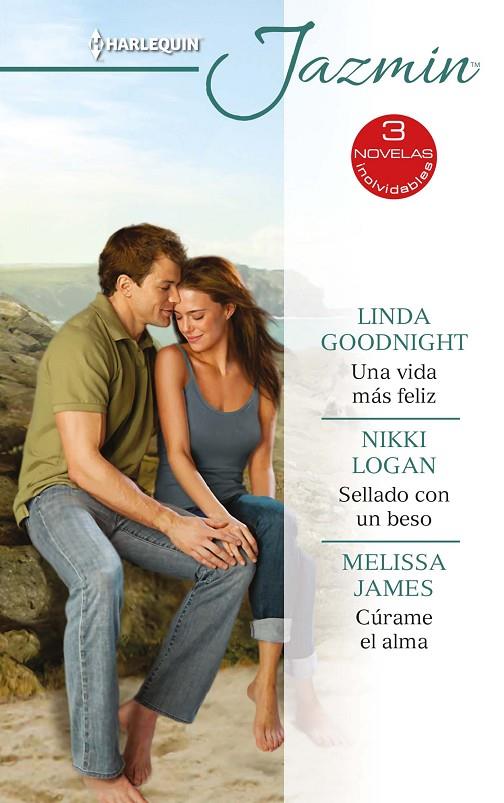 VIDA MÁS FELIZ, UNA / SELLADO CON UN BESO / CÚRAME EL ALMA | 9788413281391 | GOODNIGHT, LINDA / LOGAN, NIKKI / JAMES, MELISSA