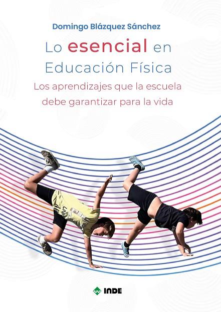 LO ESENCIAL EN EDUCACIÓN FÍSICA | 9788497294799 | BLAZQUEZ SANCHEZ, DOMINGO