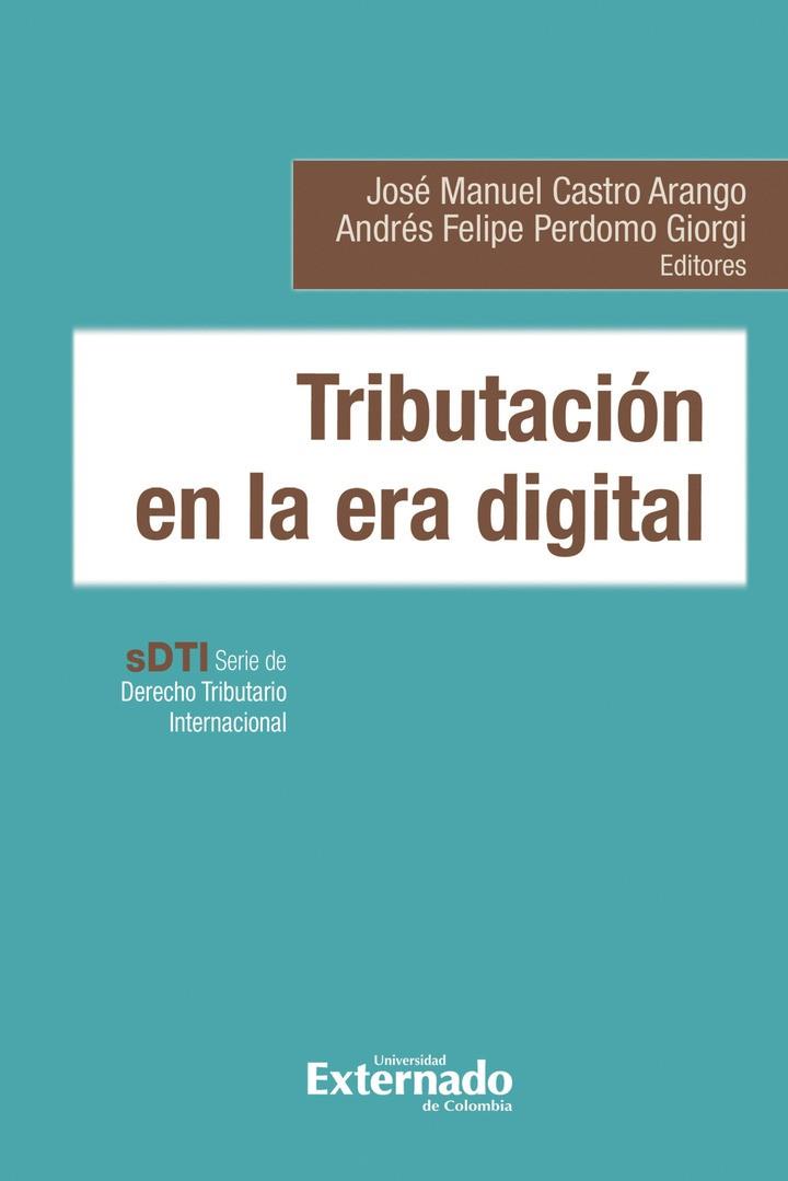 TRIBUTACIÓN EN LA ERA DIGITAL | 9789585060289 | CASTRO ARANGO, JOSÉ MANUEL