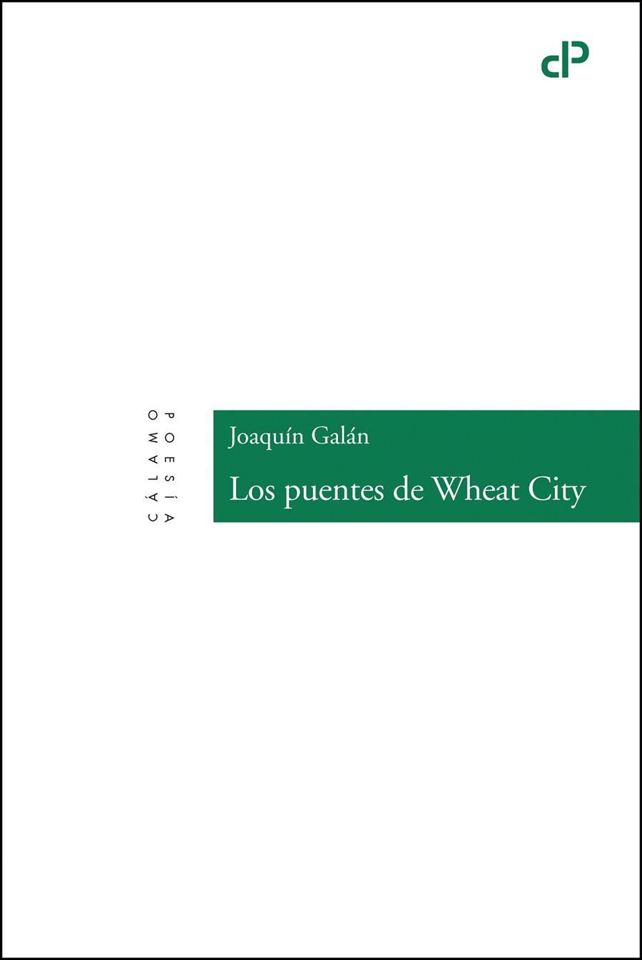 PUENTES DE WHEAT CITY, LOS | 9788496932883 | GALAN, JOAQUIN