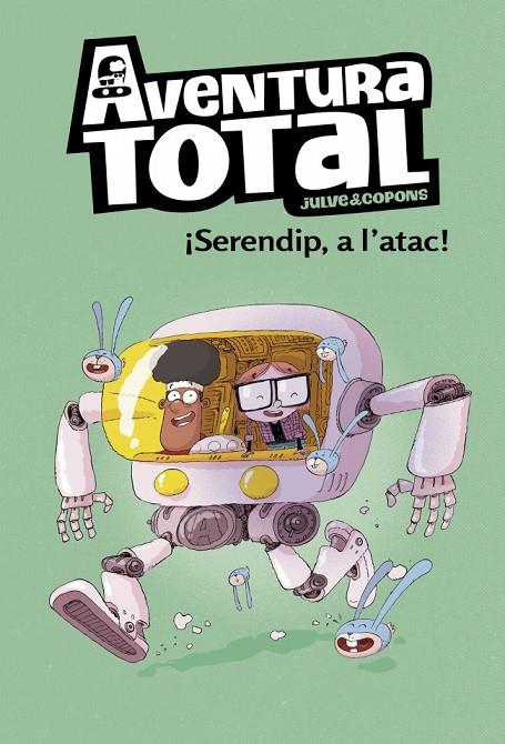 AVENTURA TOTAL 03. SERENDIP A L'ATAC! | 9788448871987 | JULVE, ÒSCAR / COPONS, JAUME
