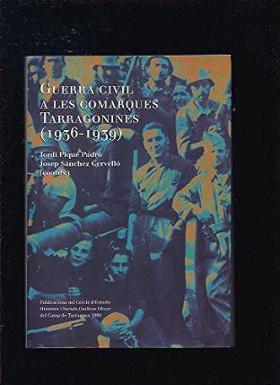 GUERRA CIVIL A LES COMARQUES TARRAGONINES (1936-1939) | 9788492091249
