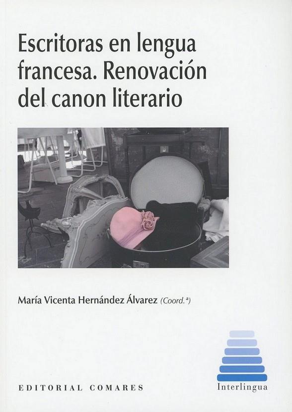 ESCRITORAS EN LENGUA FRANCESA. RENOVACIÓN DEL CANON LITERARIO | 9788490457504 | HERNÁNDEZ ÁLVAREZ, MARÍA VICENTA