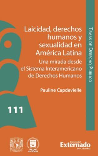 LAICIDAD, DERECHOS HUMANOS Y SEXUALIDAD EN AMÉRICA | 9789585060609 | CAPDEVIELLE, PAULINE