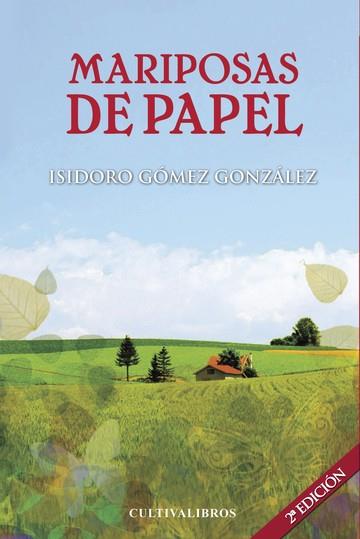 MARIPOSAS DE PAPEL | 9788416422470 | GÓMEZ GÓNZALEZ, ISIDORO