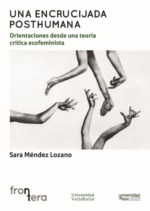 ENCRUCIJADA POSTHUMANA, UNA | 9788413203409 | MENDEZ LOZANO, SARA