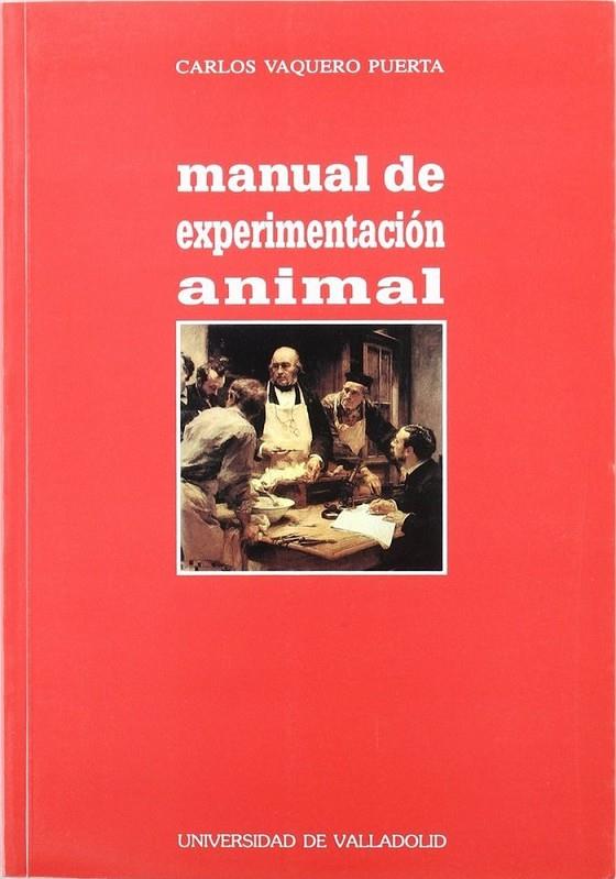 MANUAL DE EXPERIMENTACIÓN ANIMAL | 9788477623830 | VAQUERO PUERTA, CARLOS