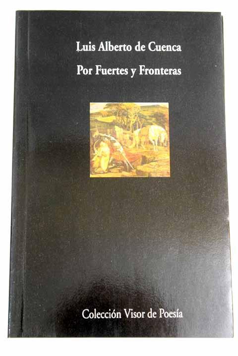 POR FUERTES Y FRONTERAS | 9788475223476 | CUENCA, LUIS ALBERTO DE