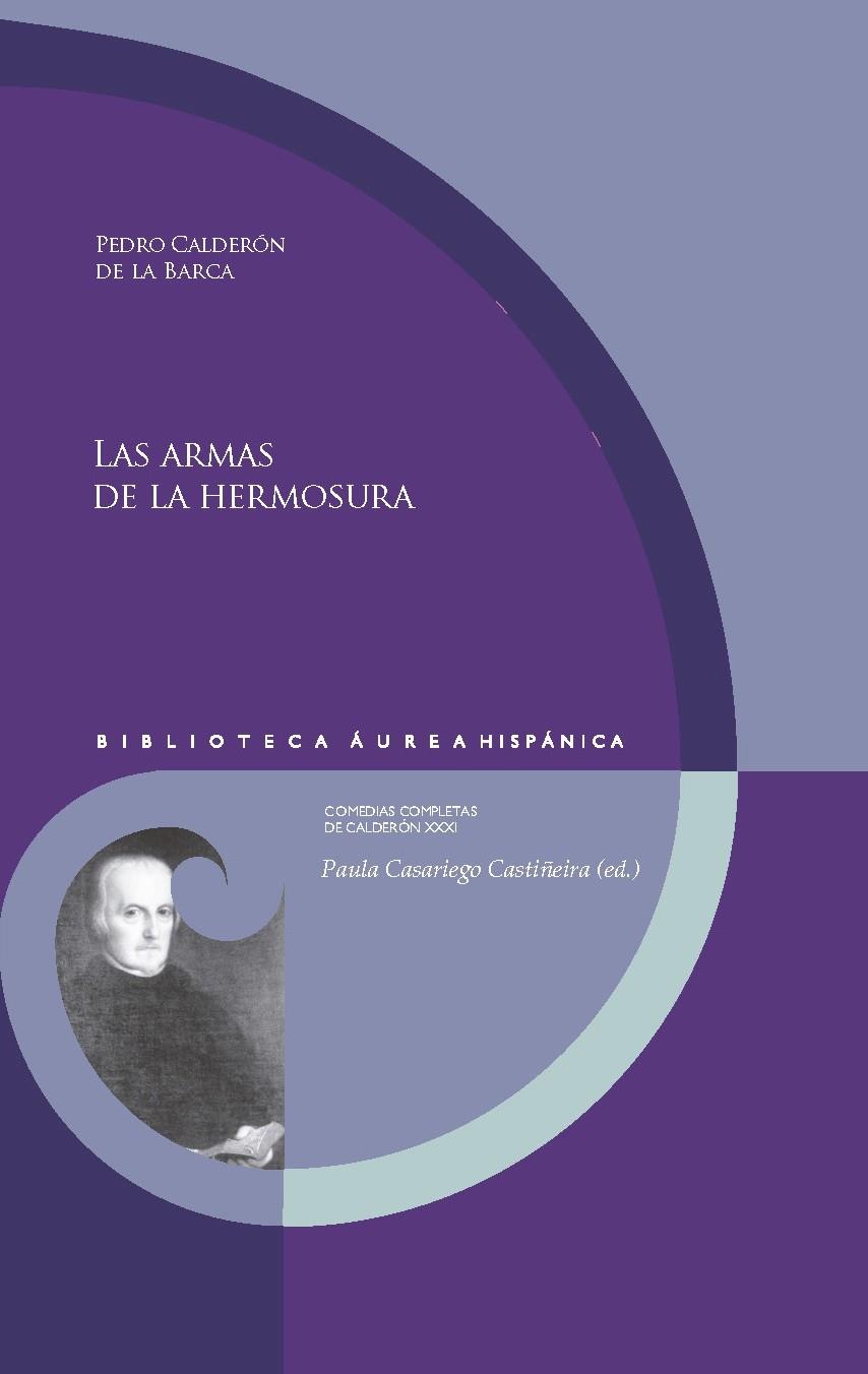 ARMAS DE LA HERMOSURA, LAS | 9788491924418 | CALDERÓN DE LA BARCA, PEDRO
