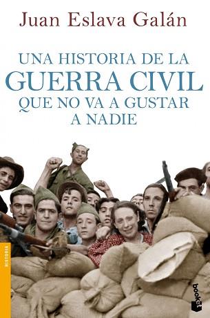 HISTORIA DE LA GUERRA CIVIL QUE NO VA A GUSTAR A NADIE, UNA | 9788408114635 | ESLAVA GALÁN, JUAN