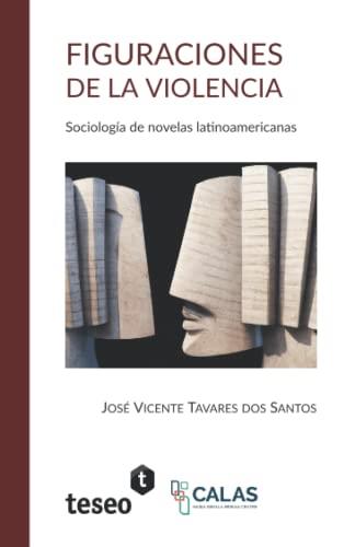 FIGURACIONES DE LA VIOLENCIA | 9789877233483 | TAVARES DOS, JOSÉ VICENTE