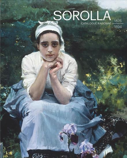 SOROLLA. CATALOGUE RAISONNÉ. 1876-1894 | 9788412958997 | PONS-SOROLLA RUÍZ DE LA PRADA, BLANCA
