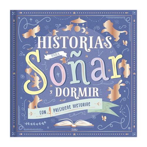 HISTORIAS PARA SOÑAR Y DORMIR | 9788491785200