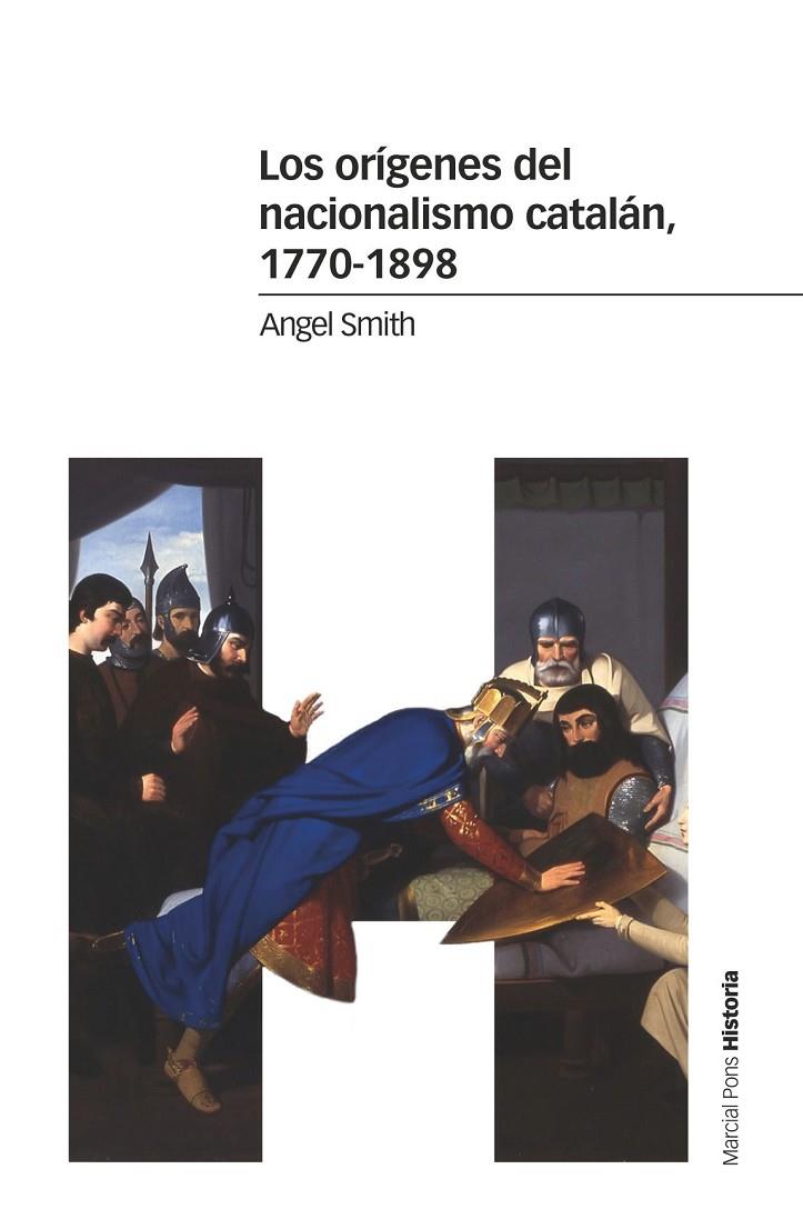 ORÍGENES DEL NACIONALISMO CATALÁN, 1770-1898, LOS | 9788416662968 | SMITH, ANGEL